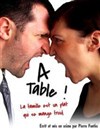 A table ! La famille est un plat qui se mange froid - La Comédie du Mas