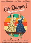 Oh Dames ! Chansons de femmes - Théâtre Essaion