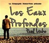 Les eaux profondes - Théâtre Athena