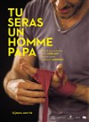 Tu seras un homme, papa - La Comédie d'Aix