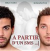 A partir d'un SMS - Théâtre Clavel