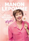 Manon Lepomme dans Je vais beaucoup mieux, merci ! - Le Trianon