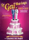 Le Gai Mariage - Casino de Paris