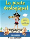 La pirate écologique ! - Le Grand Point Virgule - Salle Apostrophe