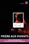 Prière aux vivants - La Scala Paris