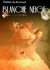 Blanche Neige - La Fabrik'Théâtre