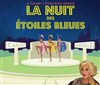 La nuit des étoiles bleues - Théâtre Silvain