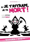 Si je t'attrape, je te mort ! - Théâtre des Beaux Arts