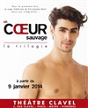 La trilogie : Un coeur sauvage - Théâtre Clavel