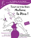 Tout va très bien, madame la diva - Théâtre de la Clarté