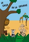 La Saga de la Savane - Café Théâtre le Flibustier