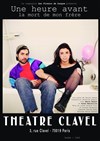 Une heure avant la mort de mon frère - Théâtre Clavel