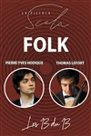 Folk - Pierre-Yves Hodique et Thomas Lefort - La Scala Paris