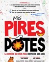 Mes Pires Potes - Théâtre Atelier des Arts