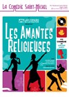 Les Amantes Religieuses - La Comédie Saint Michel - grande salle 