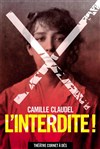 Camille Claudel, l'interdite ! - Cave Poésie