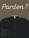 Pardon ? - Eglise Notre Dame d'Espérance