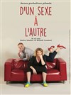 D'un sexe à l'autre - Théâtre Carnot