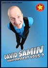 David Samin dans Saminteresse et vous ? - La Boîte à rire Lille