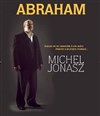 Michel Jonasz dans Abraham - Théâtre Sébastopol