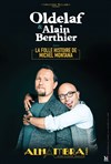 Oldelaf & Alain Berthier dans La Folle Histoire de Michel Montana - Alhambra