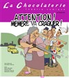 Attention ! Mémère va craquer ! - La Chocolaterie