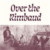 Over the Rimbaud - Théâtre du Pavé