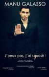 Manu Galasso dans Je peux pas, j'ai squash ! - Espace Gerson