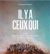 Il y a ceux qui - Théâtre La Jonquière