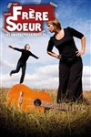 Tel frère, telle soeur - Théâtre du Gouvernail