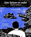 Une saison en enfer - Théâtre La Croisée des Chemins - Salle Paris-Belleville