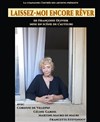 Laissez-moi encore rêver - Théâtre de l'Avant-Scène