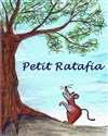 Petit Ratafia - Aktéon Théâtre 