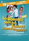 Les hommes sont des femmes comme les autres - Le Zygo Comédie