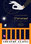 C'est normal - Théâtre Clavel