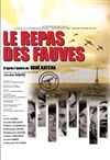 Le Repas des Fauves - Théâtre Sébastopol