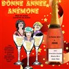 Bonne année Anémone - Théâtre de l'Impasse