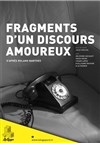 Fragments d'un discours amoureux - La Loge