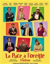 La Puce à l'oreille - Grenier Théâtre