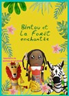 Bintou et la forêt enchantée - Théâtre Pixel