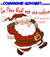 Le Père Noël est une ordure - Théâtre de la Tour C.A.L Gorbella