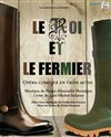 Le Roi et le fermier - Théâtre Victor Hugo