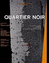 Quartier noir - Studio-Théâtre d'Asnières