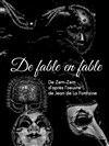 De Fable en Fable - Salle Maeterlinck