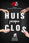 Huis presque clos - Théâtre de Dix Heures