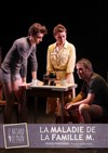 La Maladie de la famille M. - Théâtre le Ranelagh