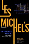 Les Michel's - Théâtre Essaion