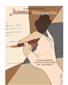 Jeanne et Marguerite - Théâtre Instant T