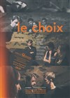 Le Choix - Théâtre de l'Uchronie