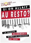 Si on allait au restO ? - Théâtre le Nombril du monde